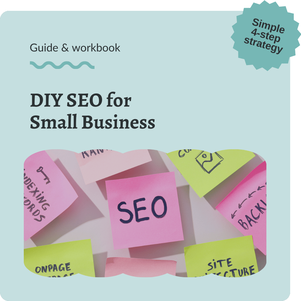 A graphic with a blue background. Over the top is text reading: DIY SEO for Small Business: guide and workbook. Simple 4-step strategy.' And then an image of pink PostIt notes with SEO written over the top.