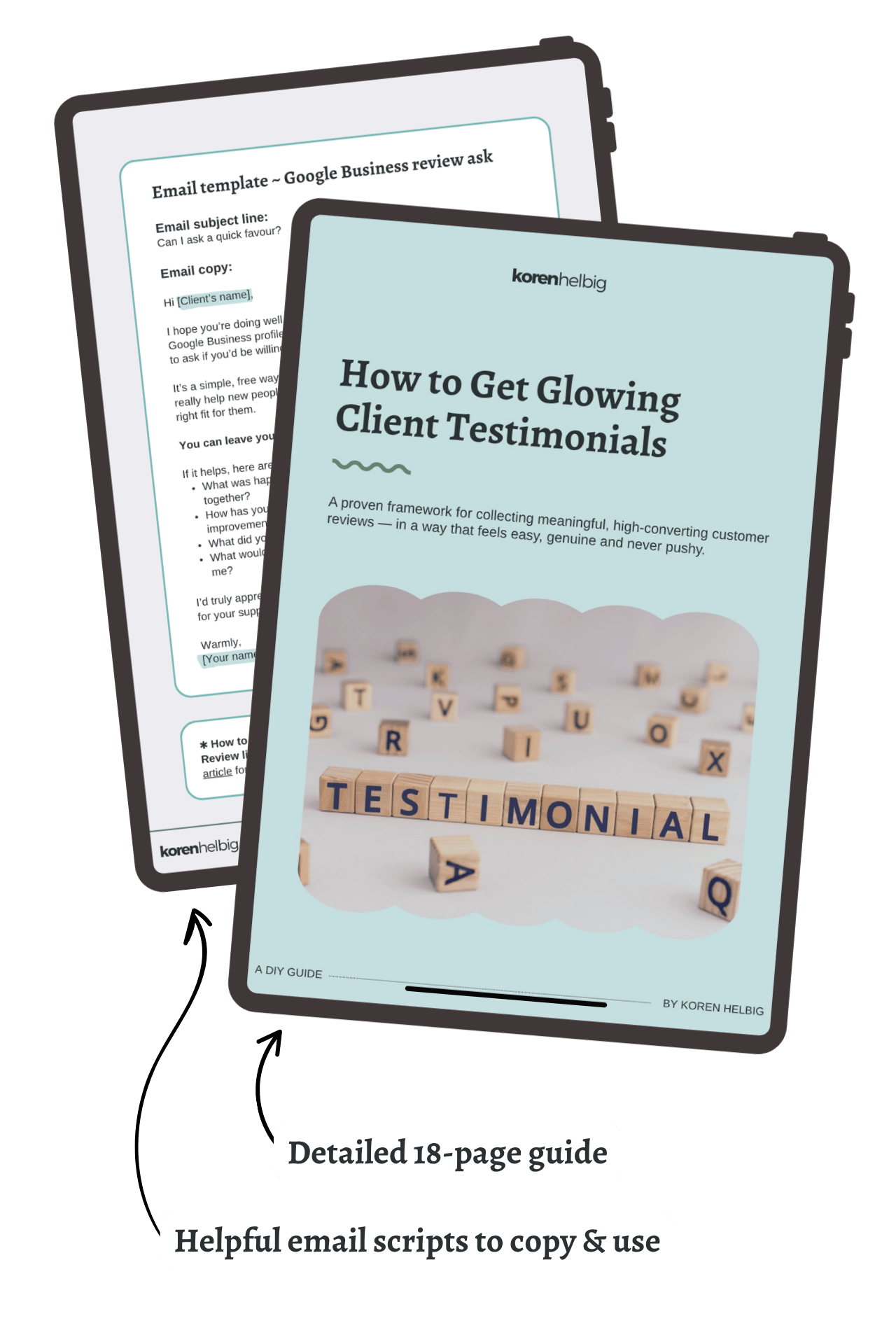 How to Get Glowing Client Testimonials – what’s inside A graphic showing the framework on an iPad screen, with text that reads: 'Detailed 18-page guide' and 'Helpful email scripts to copy & use'.