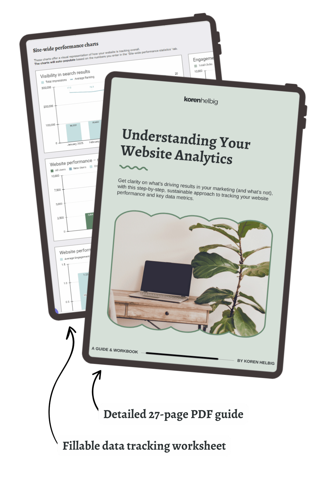 Understanding Your Analytics – what’s inside (1) A graphic detailing what's inside the guide, with two images and arrows pointing to them that say 'Detailed PDF guide' and 'Fillable data tracking workbook'